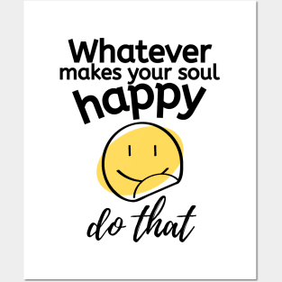 Do what makes you happy Posters and Art